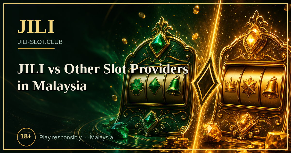 JILI vs Other Slot Providers in Malaysia