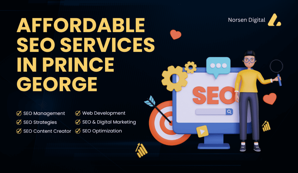 Affordable SEO Services in Prince George: A Must-Have for Your Business Growth