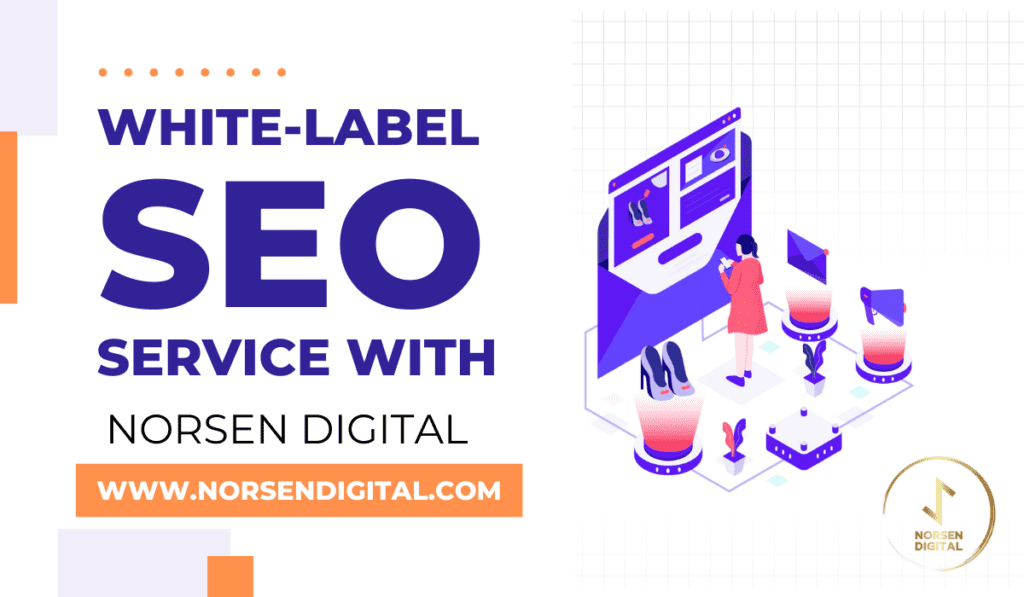 White-Label SEO Services with Norsen Digital