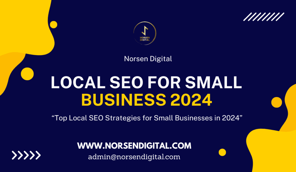 Top Local SEO Strategies for Small Businesses in 2024